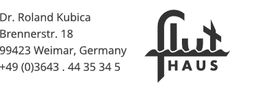 fluthaus | Dr. Roland Kubica, Brennerstr. 18, 99423 Weimar - Germany